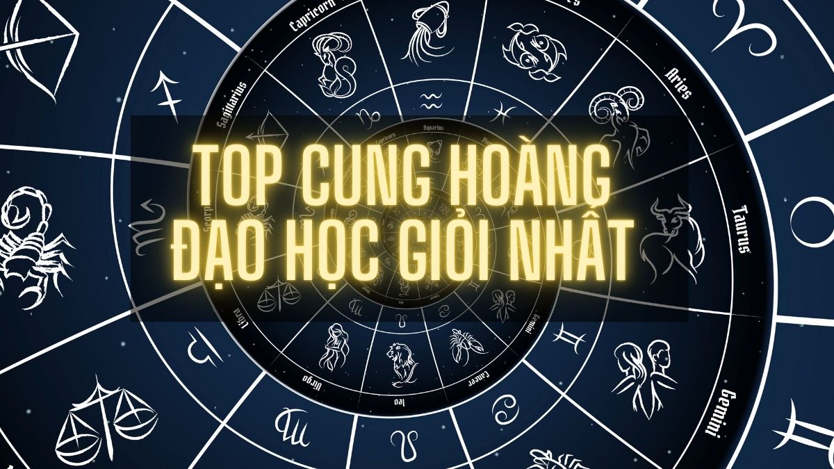 Cung Hoàng Đạo Học Giỏi Nhất